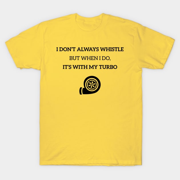 Turbo Whistle | FastLane design T-Shirt by FastLaneTees